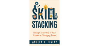 Skill Stacking: Taking Ownership of Your Career in Changing Times,